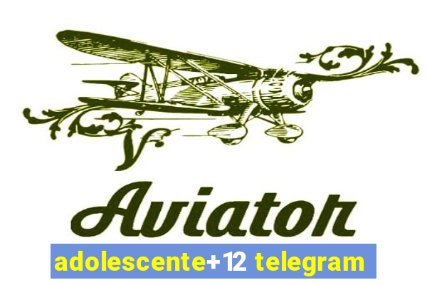 adolescente+12 telegram